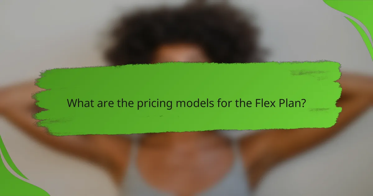 What are the pricing models for the Flex Plan?