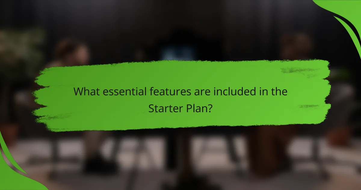 What essential features are included in the Starter Plan?