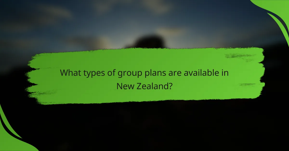What types of group plans are available in New Zealand?